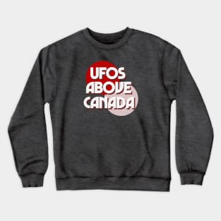 UFOs Above Canada Crewneck Sweatshirt